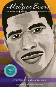 Paperback Medgar Evers: He Taught His Kids To Crawl So We Could Stand Book