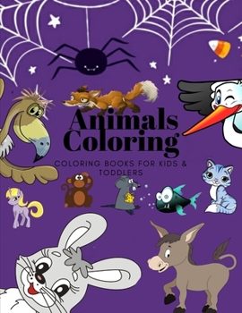 Paperback Animals Coloring Coloring Books for Kids & Toddlers: Books for Kids Ages 2-4, 4-8, Boys, Girls Book