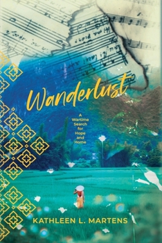 Paperback Wanderlust: A Wartime Search for Hope and Home Book