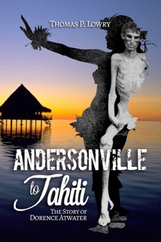 Paperback From Andersonville to Tahiti: The Dorence Atwater Story Book