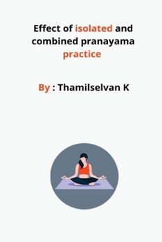 Paperback Effect of isolated and combined pranayama practice Book