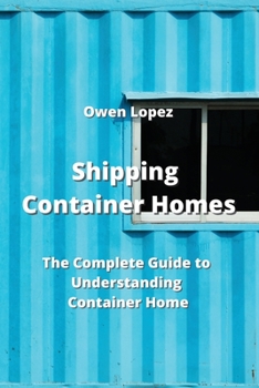 Paperback Shipping Container Homes: The Complete Guide to Understanding Container Home Book
