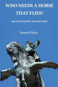 Paperback Who Needs a Horse That Flies?: Essays on Poetry and Pretense Book