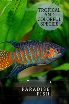 Paperback Paradise Fish: Tropical &#1072;nd Colorful Species Book