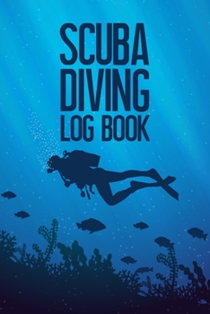 Scuba Diving Log Book: Scuba Diver's Ocean Diving Tracker