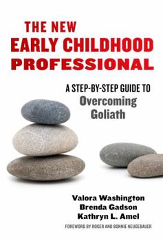 The New Early Childhood Professional: A Step-By-Step Guide to Overcoming Goliath - Book  of the Early Childhood Education