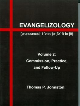 Paperback Evangelizology, Vol. 2: Commission, Practice, and Follow-up Book