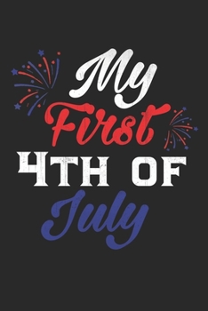 My first 4th of july: Lined journal paperback notebook 100 page ,gift journal/agenda/notebook to write, great gift, 6 x 9 Notebook
