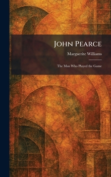 John Pearce: The Man Who Played the Game