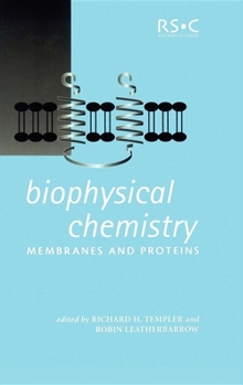 Hardcover Biophysical Chemistry: Membranes and Proteins Book