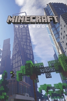 Minecraft Notebook: Player's Notebook, Sketchbook, Diary, Journal, For Kids, For A Gift, To School  | 120 College Ruled Blank Pages | 6” x 9” (Screenshot Collection – City) (Minecraft College ruled)