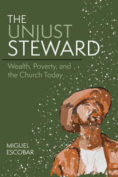 Paperback The Unjust Steward: Wealth, Poverty, and the Church Today Book