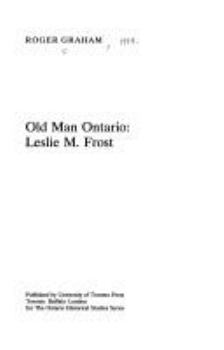 Hardcover Old Man Ontario: Leslie M. Frost Book