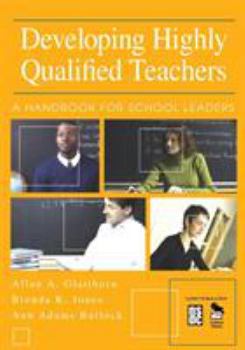 Paperback Developing Highly Qualified Teachers: A Handbook for School Leaders Book