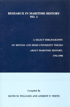 Paperback A Select Bibliography of British and Irish University Theses about Maritime History, 1792-1990 Book