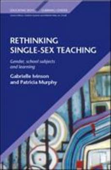 Paperback Rethinking Single Sex Teaching Book