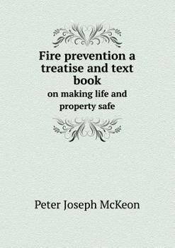 Paperback Fire prevention a treatise and text book on making life and property safe Book