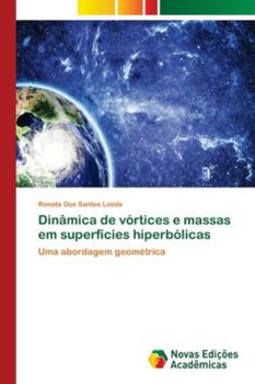 Paperback Dinâmica de vórtices e massas em superfícies hiperbólicas [Portuguese] Book