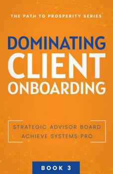 Dominating Client Onboarding (The Path to Prosperity)