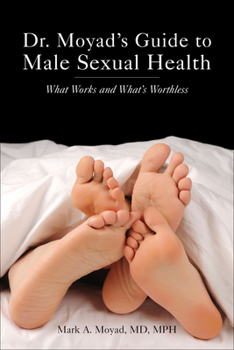 Paperback Dr. Moyad's Guide to Male Sexual Health: What Works and What's Worthless Book