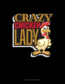 Paperback Crazy Chicken Lady: Unruled Composition Book