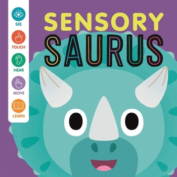 Board book Sensory 'Saurus: An Interactive Touch & Feel Book for Babies Book