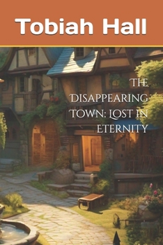 Paperback The Disappearing Town: Lost in Eternity Book