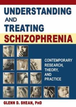 Paperback Understanding and Treating Schizophrenia: Contemporary Research, Theory, and Practice Book