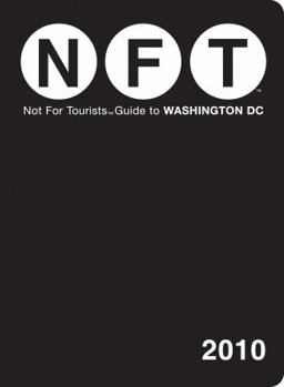 Not For Tourists Guide To Washington D.C. 2005 (Not for Tourists)