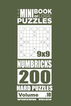 Paperback The Mini Book of Logic Puzzles - Numbricks 200 Hard (Volume 10) Book