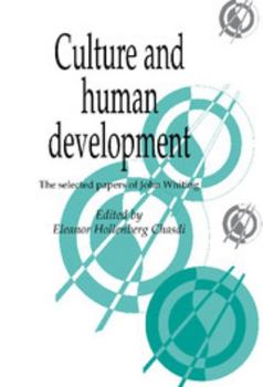 Culture and Human Development: The Selected Papers of John Whiting - Book  of the Publications of the Society for Psychological Anthropology