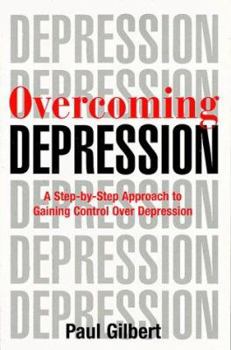 Overcoming Depression: A Step-by-Step Approach to Gaining Control Over Depression - Book  of the Overcoming