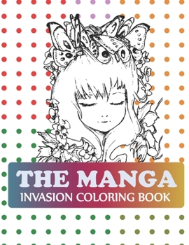 Paperback The Manga Invasion Coloring Book: Manga Teens Coloring Book