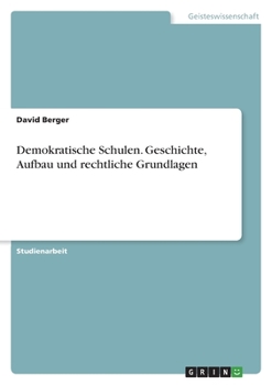 Paperback Demokratische Schulen. Geschichte, Aufbau und rechtliche Grundlagen [German] Book