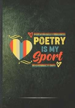 Poetry Is My Sport: Poem Blank Lined Notebook/ Journal, Writer Practical Record. Dad Mom Anniversay Gift. Thoughts Creative Writing Logbook. Fashionable Vintage Look 110 Pages B5