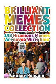 Paperback Brilliant Memes Collection: 138 Hilarious Memes Approved With Time Book