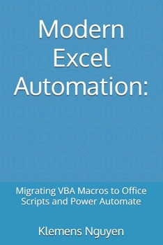 Paperback Modern Excel Automation: Migrating VBA Macros to Office Scripts and Power Automate Book