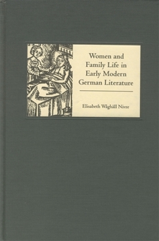 Hardcover Women and Family Life in Early Modern German Literature Book