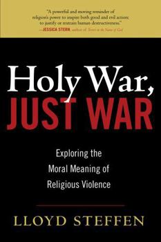 Paperback Holy War, Just War: Exploring the Moral Meaning of Religious Violence Book