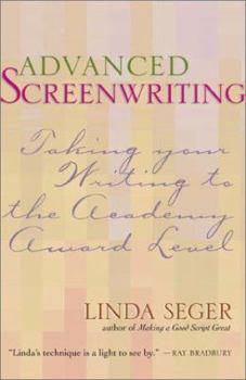 Paperback Advanced Screenwriting: Taking Your Writing to the Academy Award Level Book