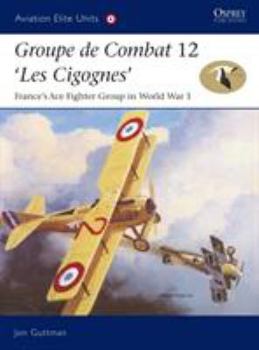 Paperback Groupe de Combat 12, 'Les Cigognes': France's Ace Fighter Group in World War 1 Book