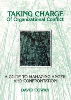 Paperback Taking Charge of Organizational Conflict: A Guide to Managing Anger and Confrontation Book