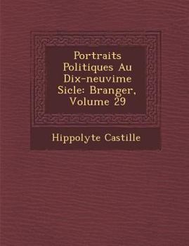 Paperback Portraits Politiques Au Dix-Neuvi Me Si Cle: B Ranger, Volume 29 [French] Book