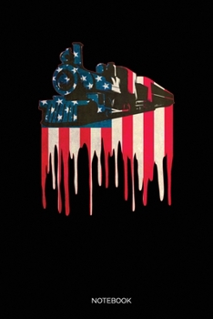 Paperback Notebook: Blank Lined Journal 6x9 - Locomotive Train Lover Notebook I Patriotic USA Flag Gift for Railroad Engineer Model Railwa Book