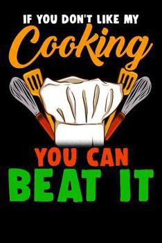 Paperback If You Don't Like My Cooking You Can Beat It Book