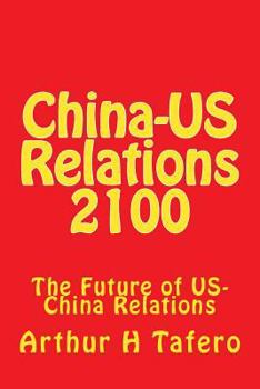 Paperback China-US Relations 2100: The Future of US-China Relations Book