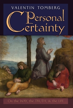 Hardcover Personal Certainty: On the Way, the Truth, and the Life Book