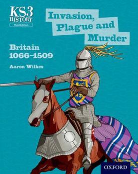 Paperback Key Stage 3 History by Aaron Wilkes: Invasion, Plague and Murder: Britain 1066-1509 Student Book