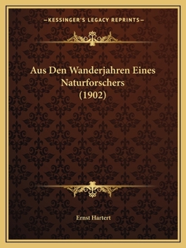 Paperback Aus Den Wanderjahren Eines Naturforschers (1902) [German] Book