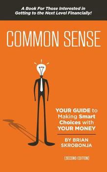 Paperback Common Sense: YOUR Guide to Making Smart Choices with YOUR Money Book